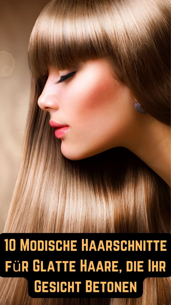10 Modische Haarschnitte für Glatte Haare, die Ihr Gesicht Betonen