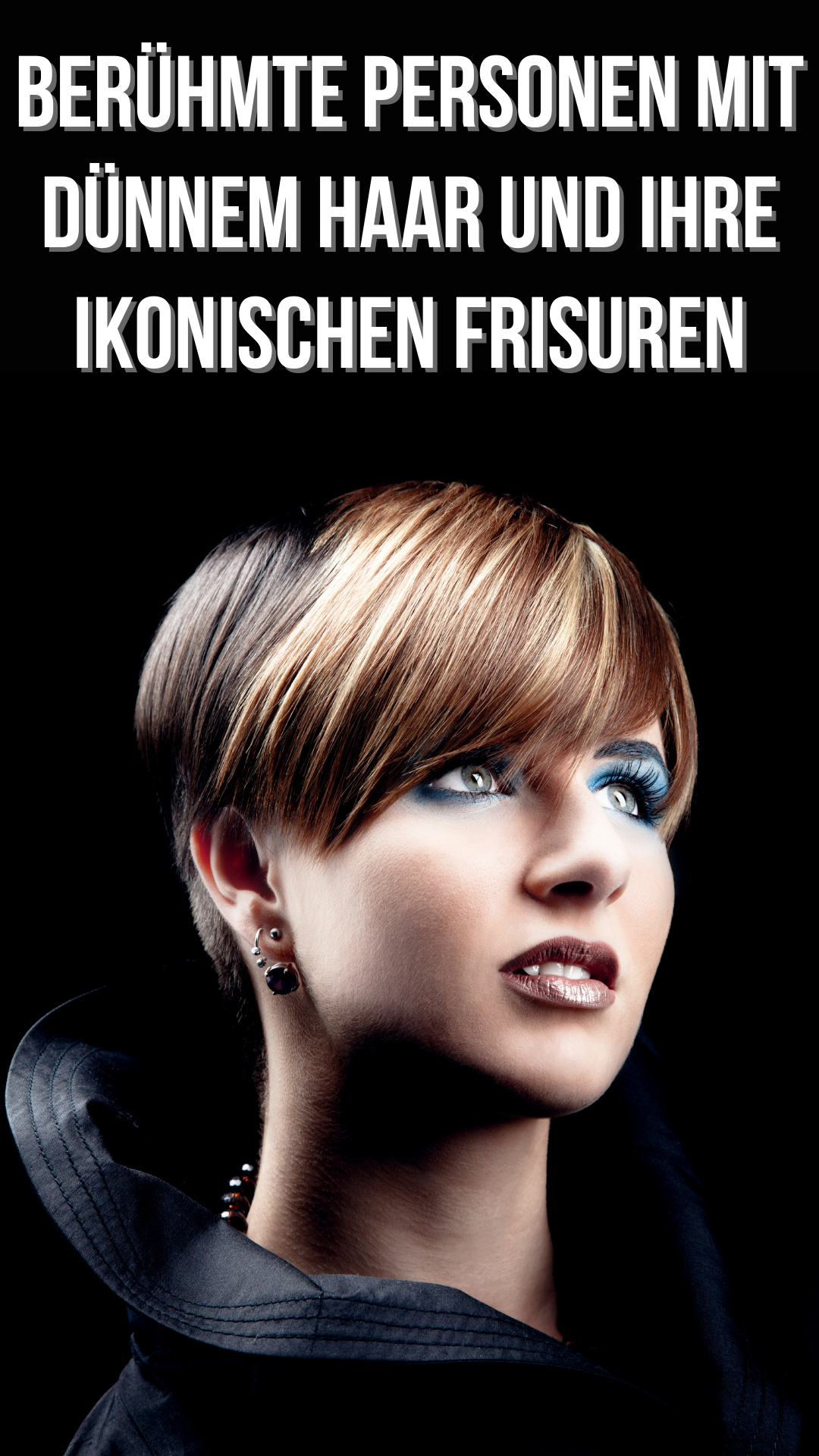 Berühmte Personen mit dünnem Haar und ihre ikonischen Frisuren Berühmte Personen mit dünnem Haar und ihre ikonischen Frisuren