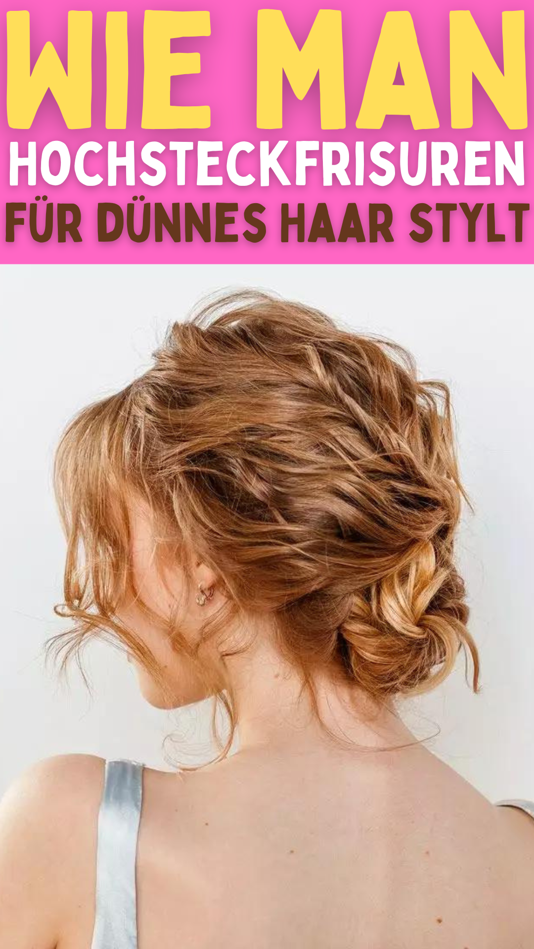 Wie man Hochsteckfrisuren für dünnes Haar stylt