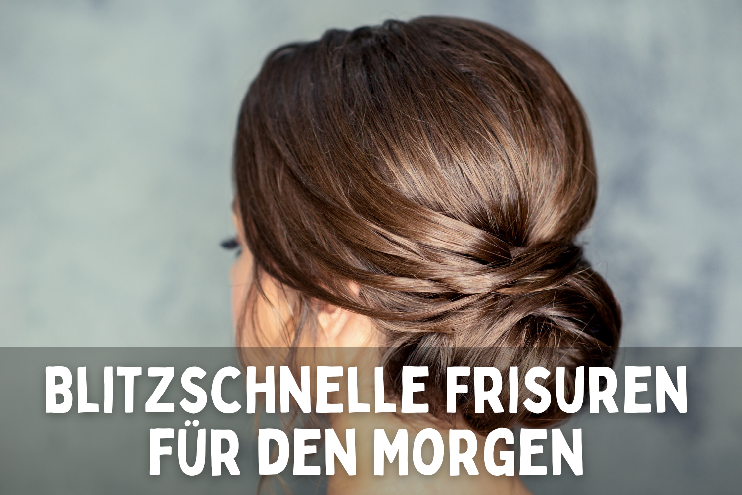 Blitzschnelle Frisuren für den Morgen