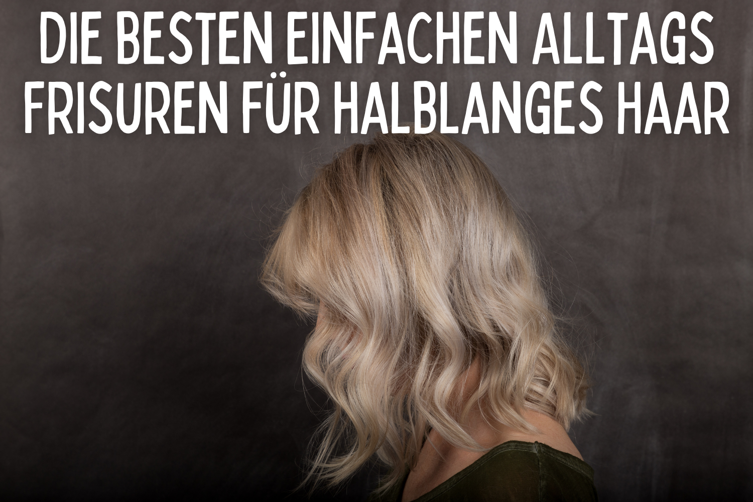 Die besten Einfachen Alltags Frisuren für halblanges Haar
