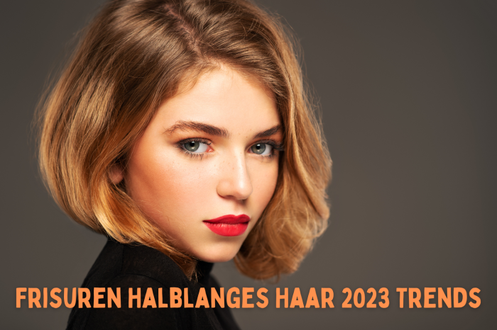 Frisuren Halblanges Haar 2023 Trends