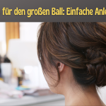 Frisuren für den großen Ball: Einfache Anleitungen 🎀💇‍♀️