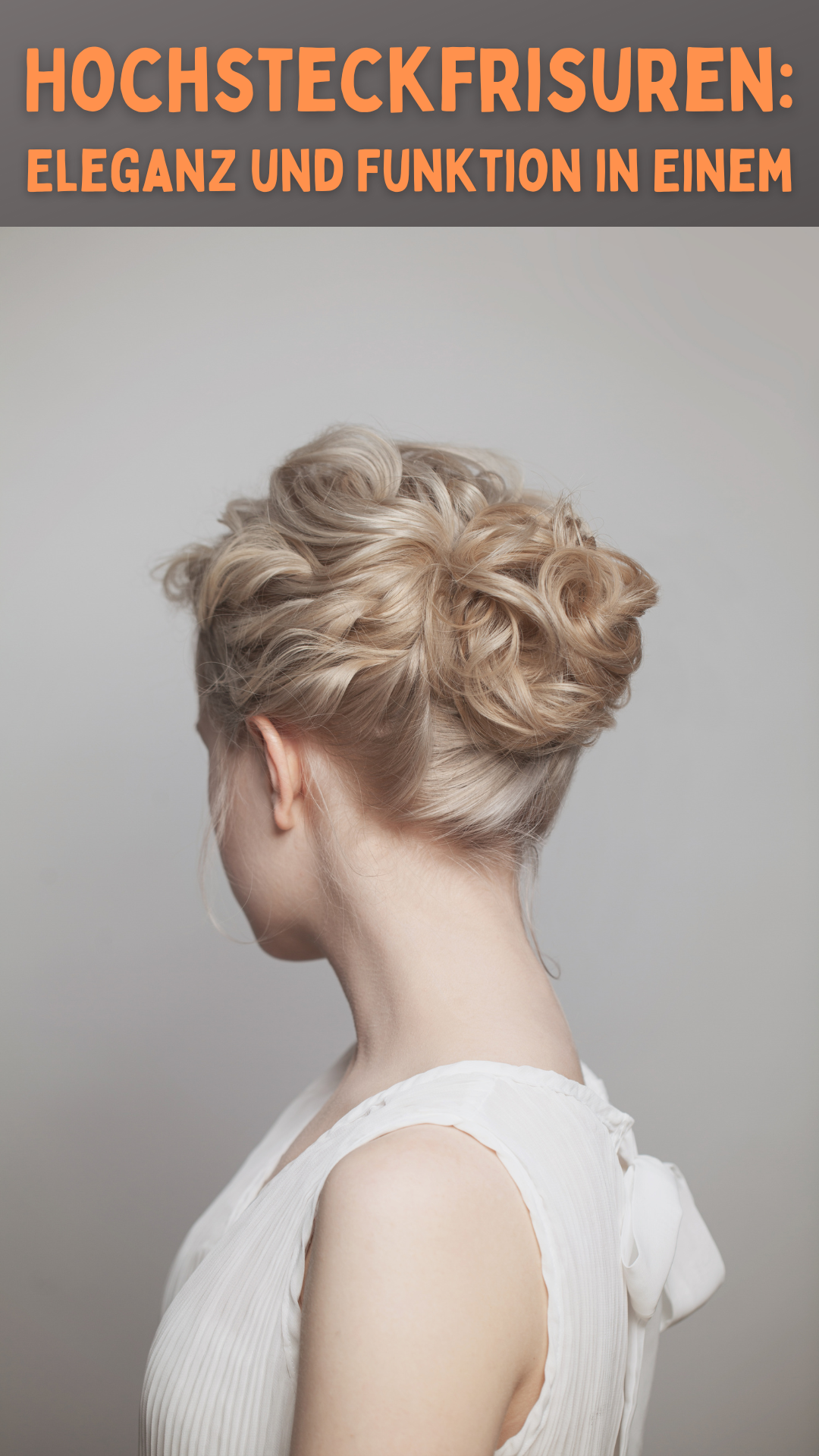 Hochsteckfrisuren Eleganz und Funktion in Einem