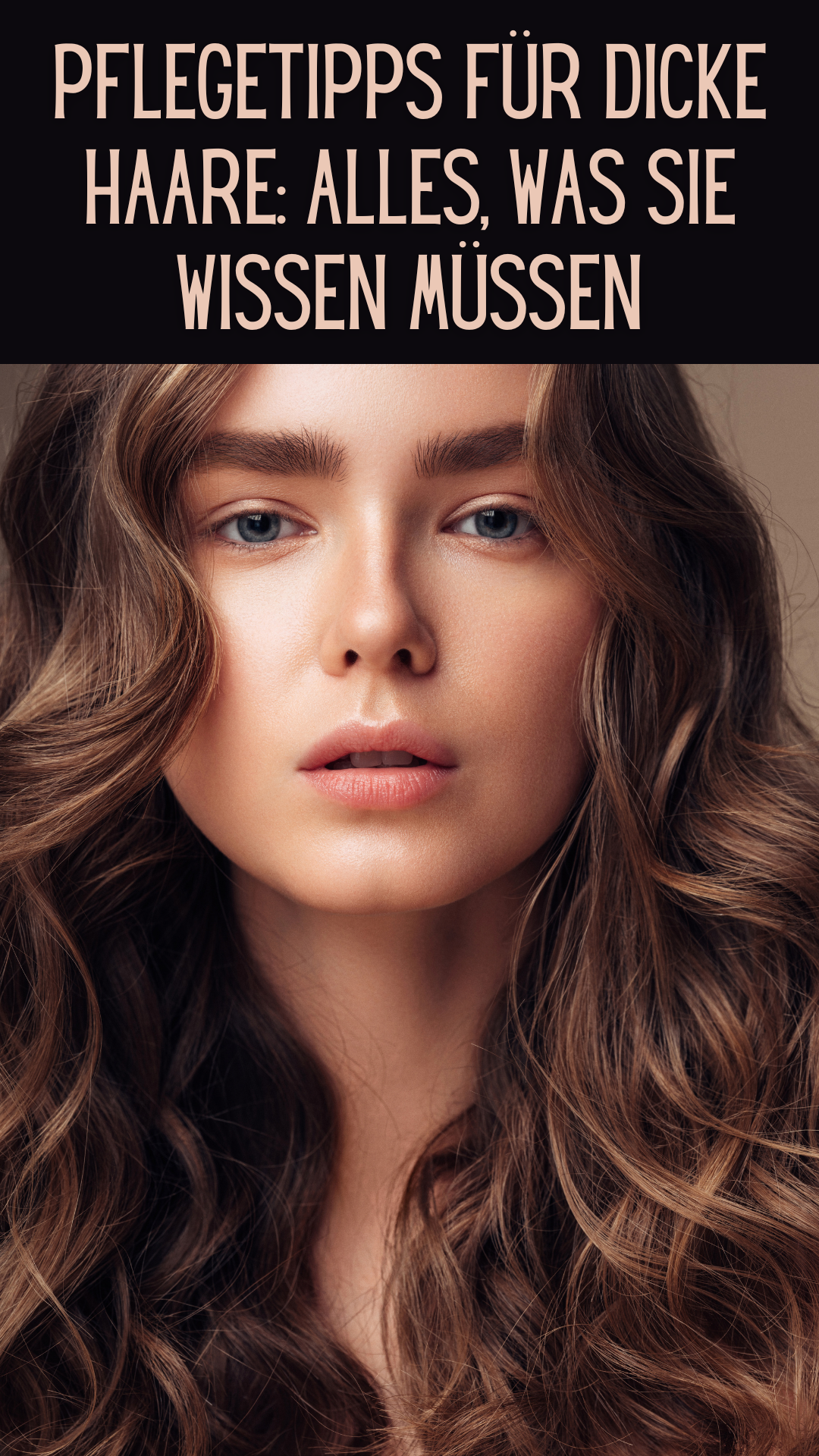Pflegetipps für dicke Haare: Alles, was Sie wissen müssen