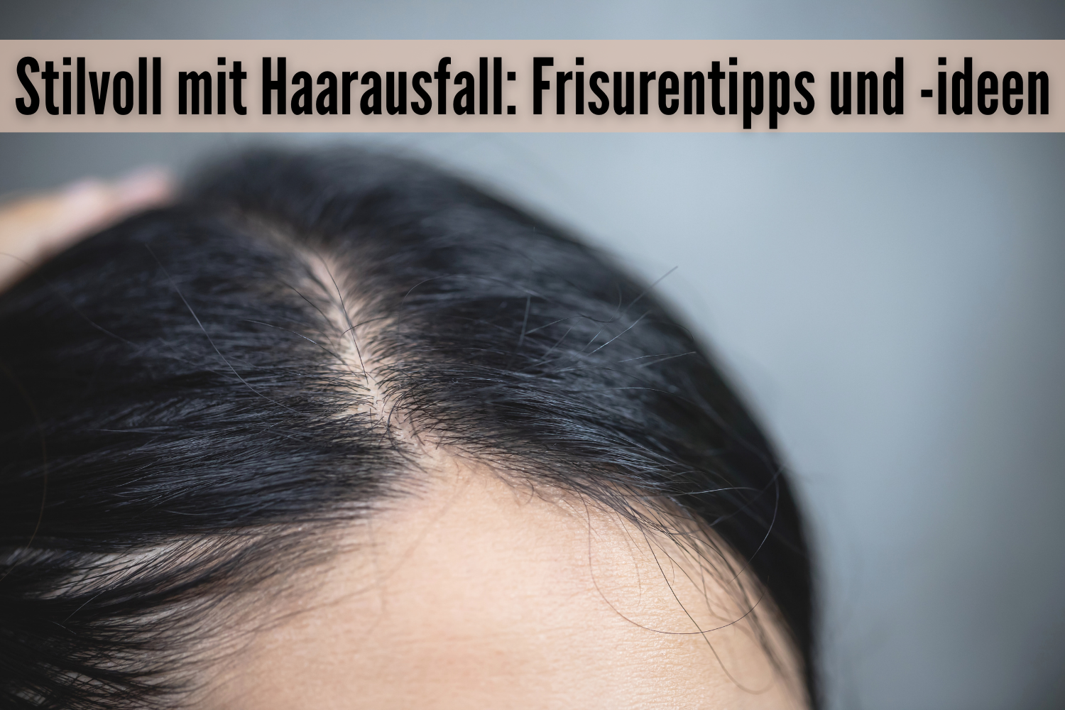 Stilvoll mit Haarausfall Frisurentipps und -ideen