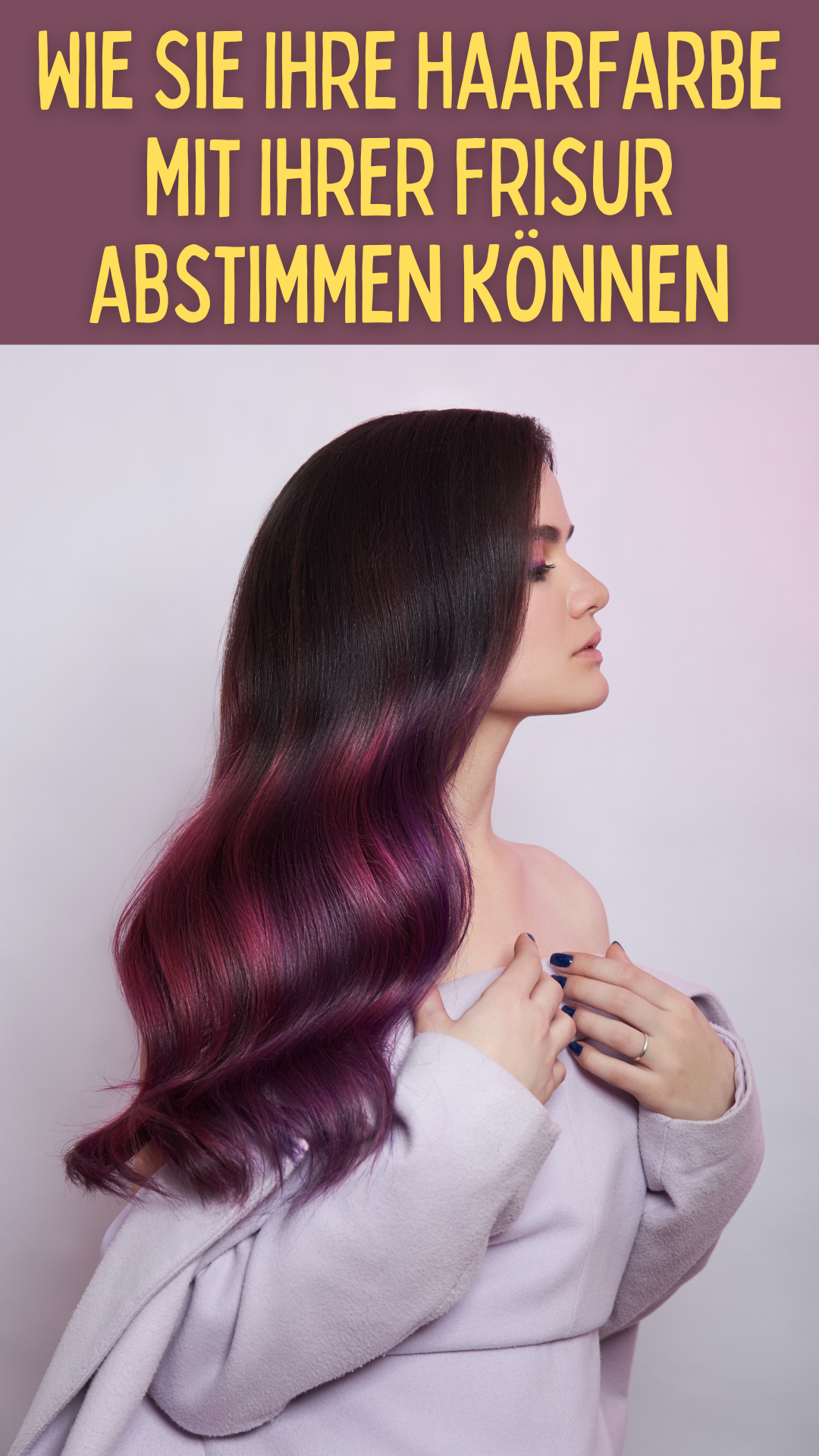 Wie Sie Ihre Haarfarbe mit Ihrer Frisur abstimmen können
