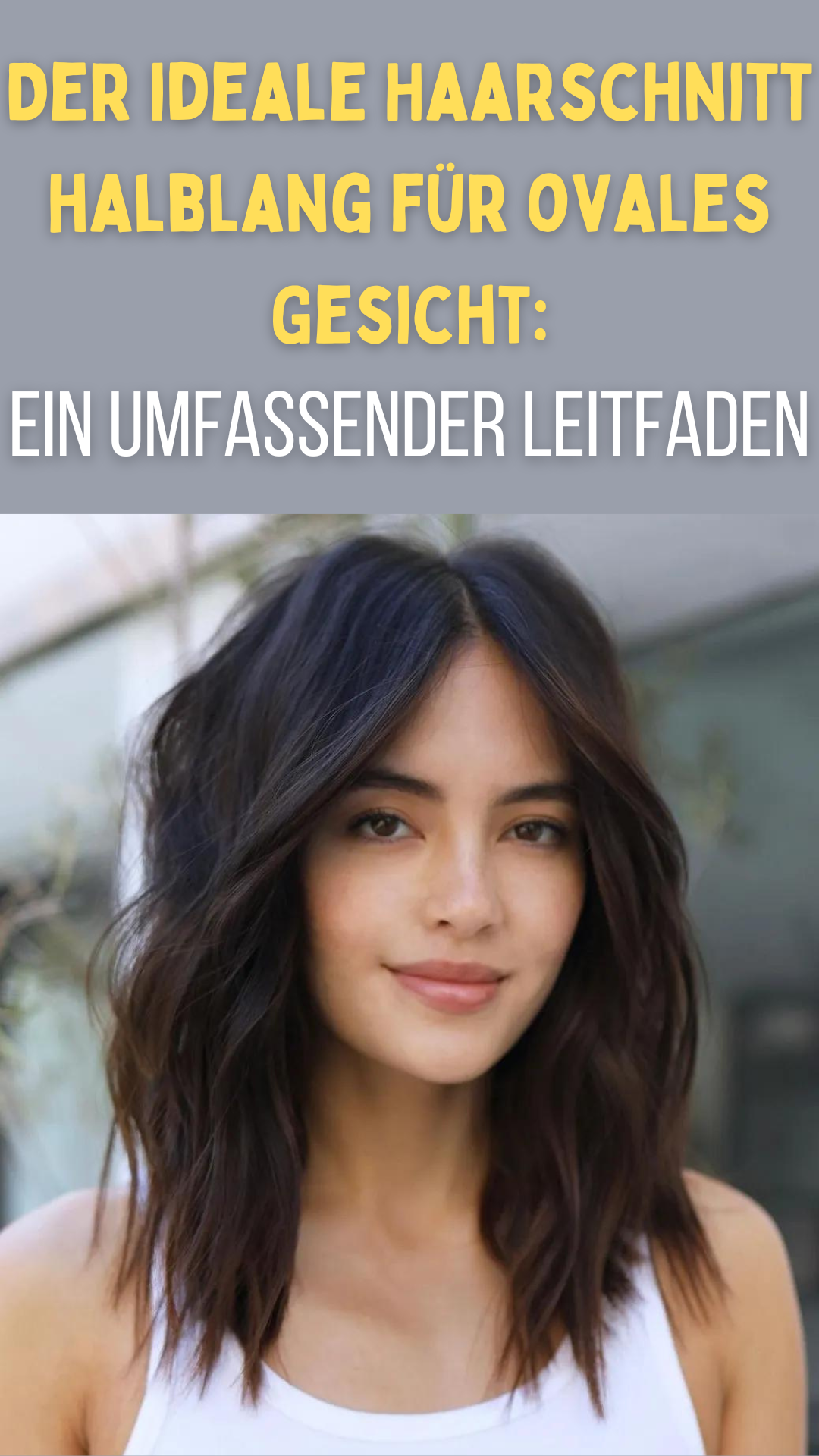 Der ideale Haarschnitt halblang für ovales Gesicht Ein umfassender Leitfaden