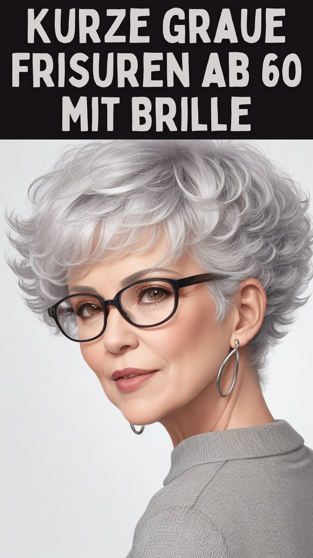 Kurze graue Frisuren ab 60 mit Brille: Der ultimative Stilführer für moderne Frauen