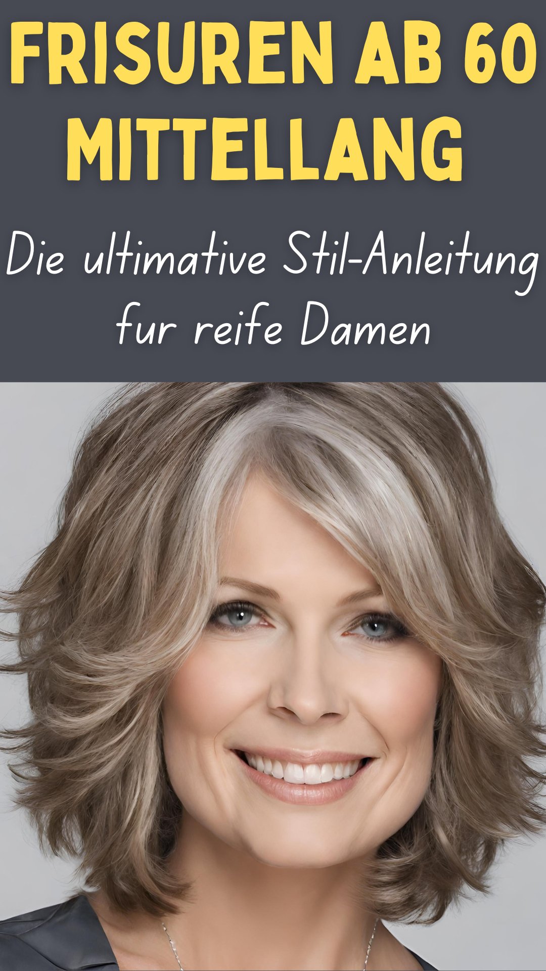 Frisuren ab 60 Mittellang: Die ultimative Stil-Anleitung für reife Damen