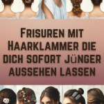Frisuren mit Haarklammer die dich sofort jünger aussehen lassen