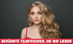Berühmte Filmfrisuren, die wir lieben