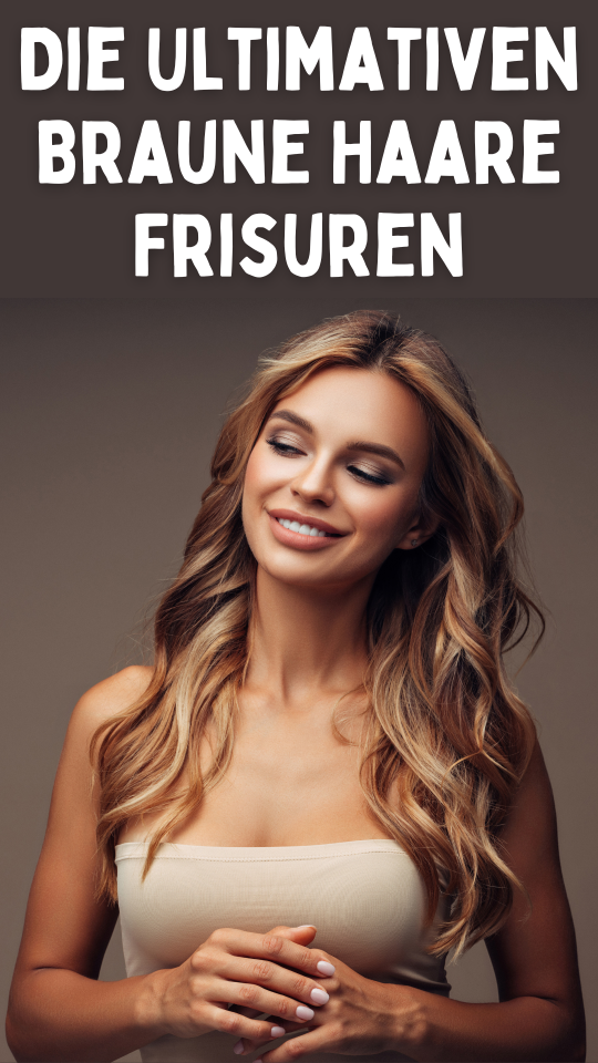 Permalink to Die Ultimativen Braune Haare Frisuren: Jede Länge und Anlass Abgedeckt!
