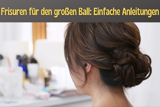 Permalink to Frisuren für den großen Ball: Einfache Anleitungen 🎀💇‍♀️