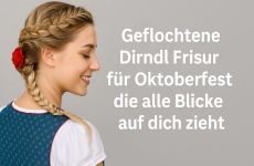 Geflochtene Dirndl Frisur für Oktoberfest die alle Blicke auf dich zieht