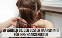 So wählen Sie den besten Haarschnitt für Ihre Haarstruktur