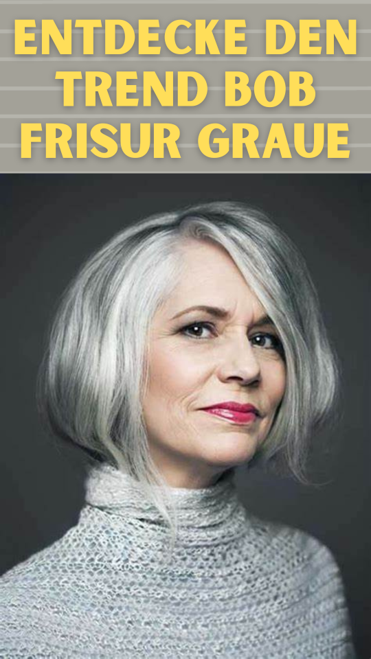 Permalink to Bob Frisur für graue Haare: Ein moderner Haartrend im Fokus!